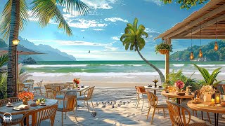 Positive Jazz Music at Seaside Cafe Ambience ☕ Elegant Bossa Nova Piano & Ocean Waves for Relaxation