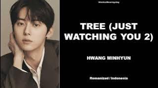 HWANG MINHYUN - TREE (JUST WATCHING YOU 2) || SUB INDO LIRIK/LYRICS ROM INA