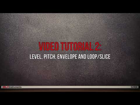 Isla Instruments S2400 Video User Manual - Part 3: Level, Pitch, Envelope & Loop/Slice.