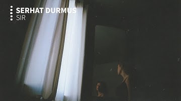 Serhat Durmus - Sır (ft. Ecem Telli)