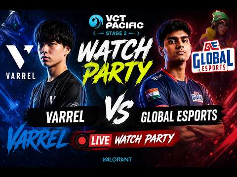 VCT Pacific Stage 2 WATCH PARTY | VARREL vs Global Esports | LIVE Reaction & Analysis