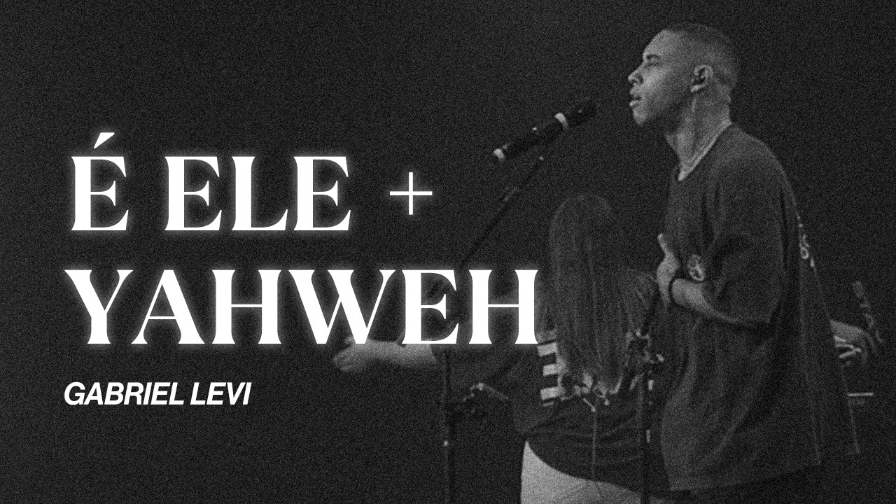 É ELE + YAHWEH (Ao Vivo) - Gabriel Levi | Alive Floripa, SC