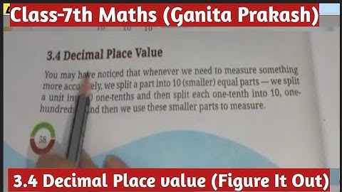 Class-7th Maths Ganita Prakash  Chapter -3 A Peek Beyond The Point |  3.4 Decimal Place value