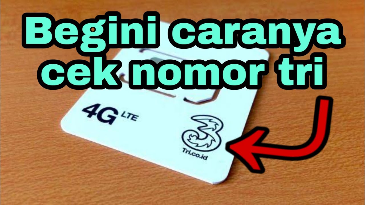 CARA MELIHAT NOMOR KARTU TRI DENGAN MUDAH... - YouTube
