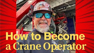 How To Become A Crane Operator.three Distinct Paths To Take