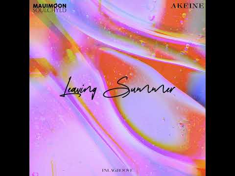 MAUIMØON- Leaving Summer (feat AKEINE) [PROD. SOULCHYLD]