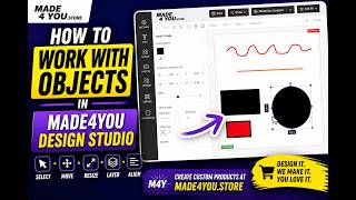 Made4You.Store - How To Work With Objects in the M4Y Design Studio