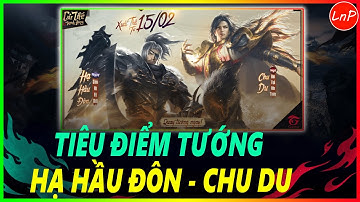 CÁI THẾ TRANH HÙNG GARENA - HÉ LỘ KỸ NĂNG HẠ HẦU ĐÔN - CHU DU | LnP
