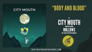 Watch City Mouth Body And Blood video