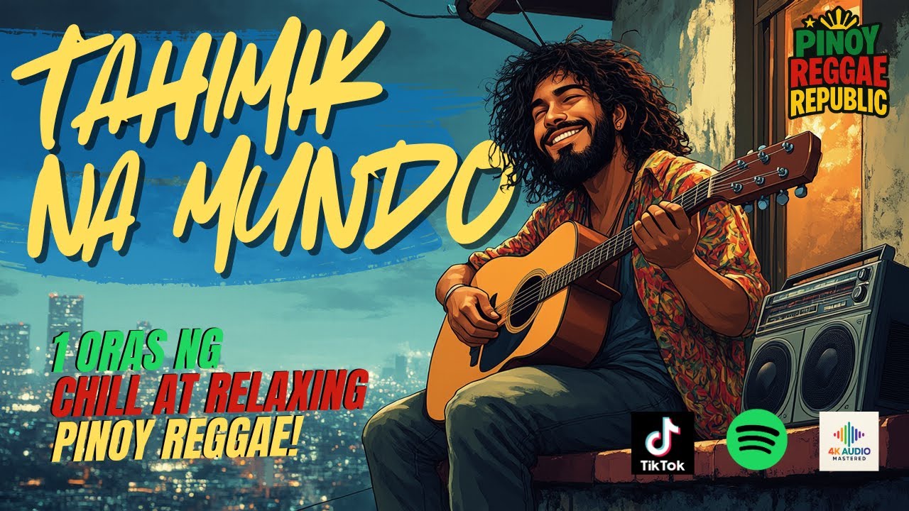 [SARAP PAKINGGAN] TAHIMIK NA MUNDO -  Isang Oras Ng CHILL Pinoy Reggae