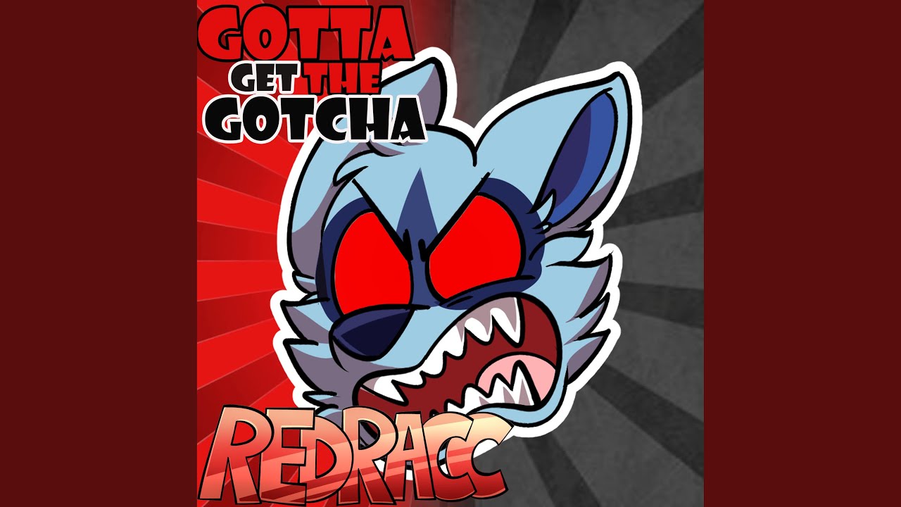 Gotta Get the Gotcha