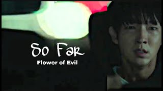 Hyun soo & Ji won | So Far | { Flower of Evil }
