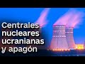 ☢️ Centrales nucleares ucranianas y apagón
