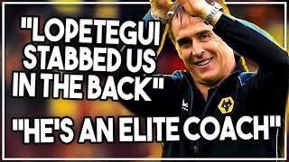 Wolves fans warn West Ham about Lopetegui | Why he left Wolves, his tactics & success