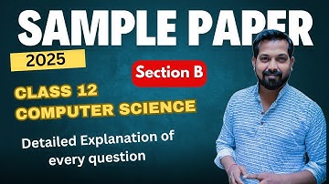 Class 12 Computer Science CBSE Sample Paper 2025 for Board Exam | Section B | Detailed Explanation