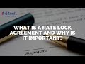 What is a rate lock agreement and why is it so important?