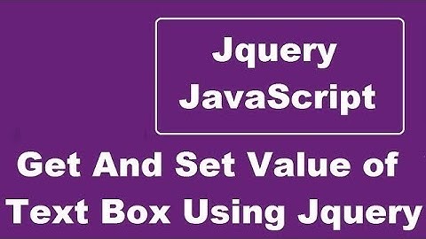 Get The Value Of An Input Text Box Using Jquery