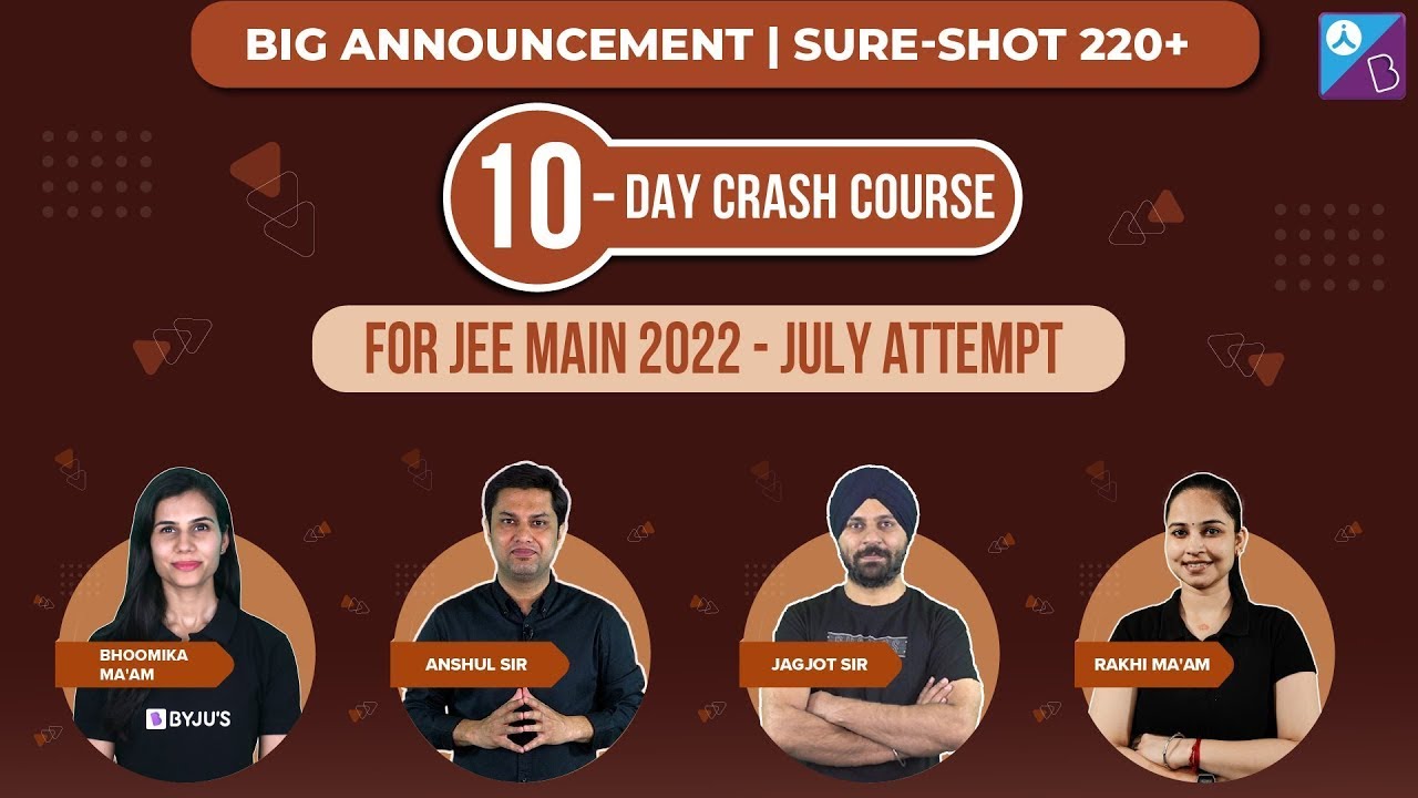 BIG Announcement for JEE Aspirants !! 10-Day Crash Course for JEE Main 2022 - July Attempt