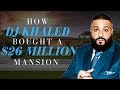 How DJ Khaled Bought a $26,000,000 Mansion