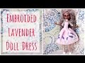 Lavender Hand Embroidered Dress / Monster High doll dress / Cute Pink doll dress / Sewing / Tutorial