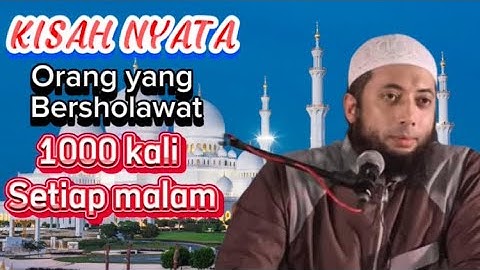 Kisah Nyata | Keutamaan Membaca Shalawat Nabi 1000 Kali Setiap Malam | Ustadz Khalid Basalamah