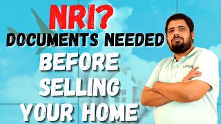 Are You an NRI? Documents needed to sell a property in India for NRI's | Chennai Real Estate