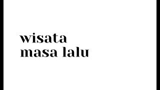 wisata masa lalu