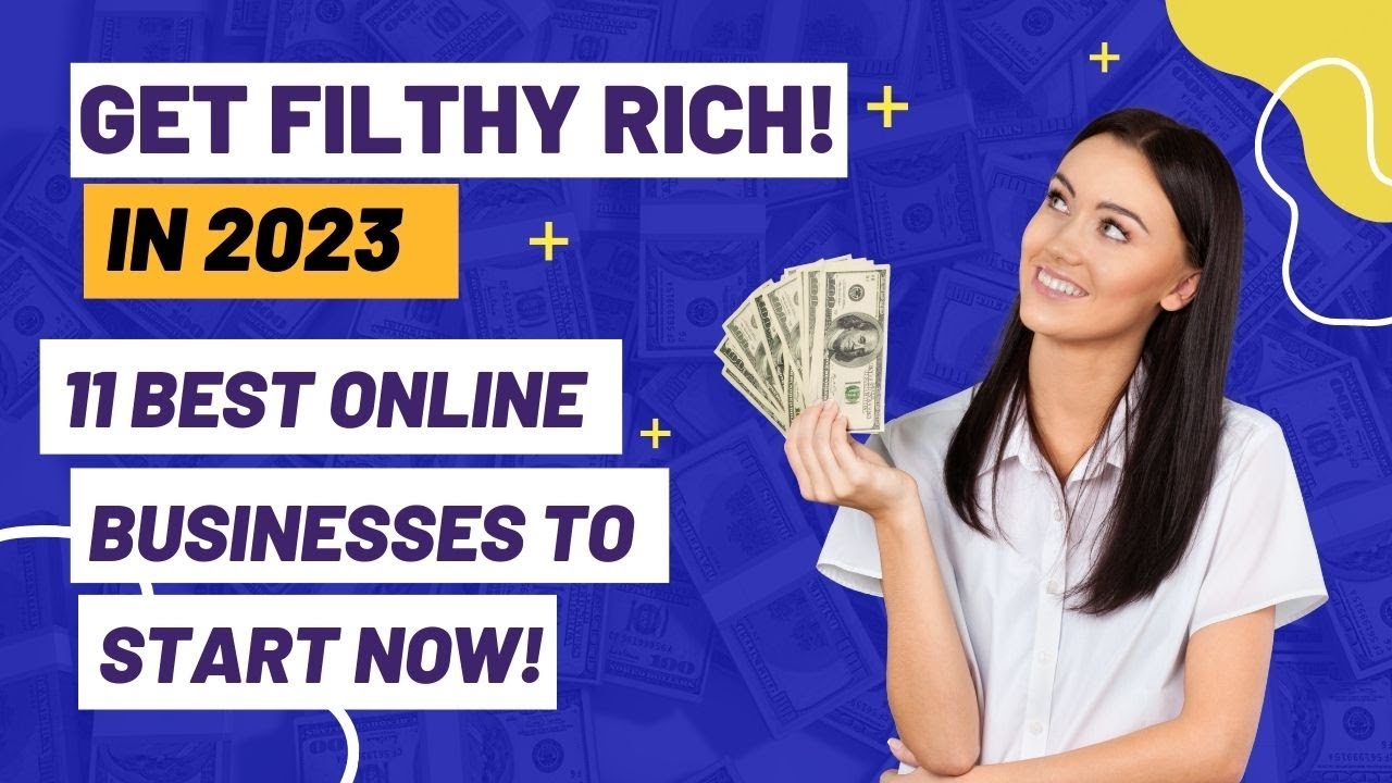 11 Best Online Businesses To Start In 2023 to Become Filthy Rich 11-best-online-businesses-to-start-in-2023-to-become-filthy-rich