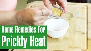 3 Simple & Best Home Remedies For PRICKLY HEAT TREATMENT
