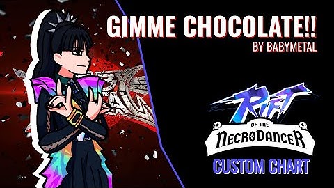 Gimme Chocolate!! - Rift Of The Necrodancer Custom Chart Showcase
