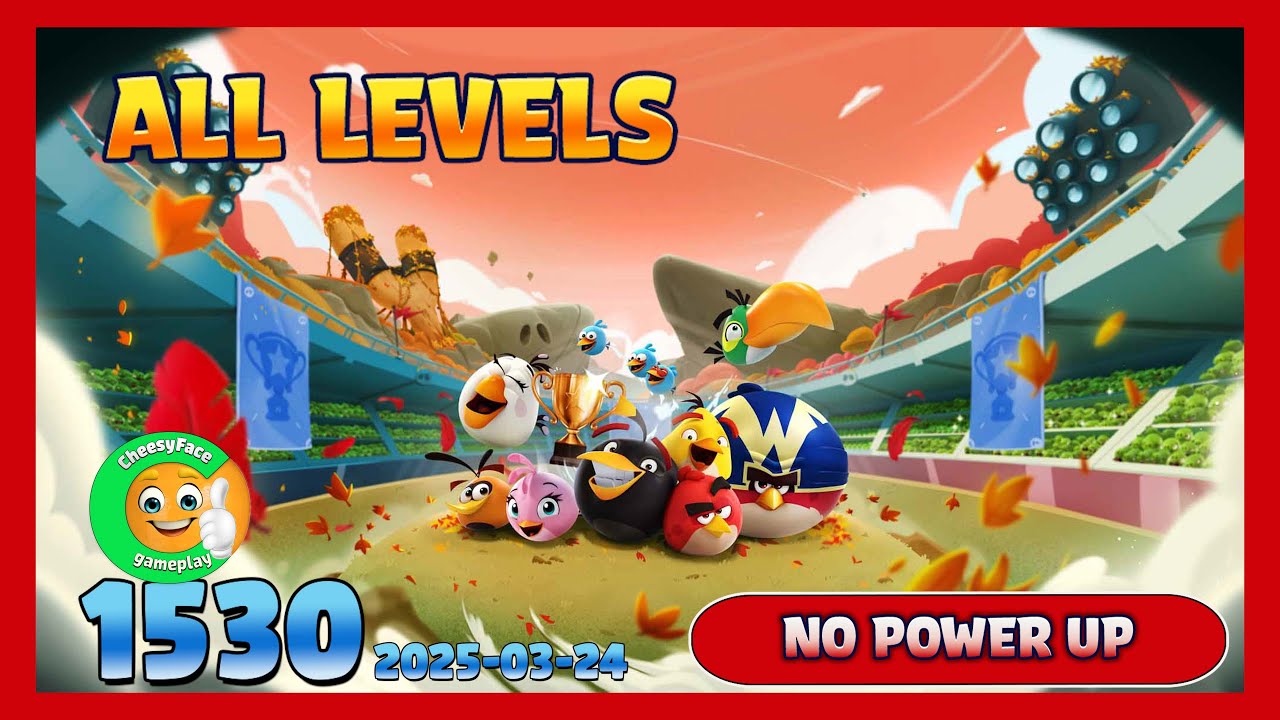 ALL LEVELS - HOW TO GET 3 Stars ANGRY BIRDS FRIENDS TOURNAMENT 1530  24-03-2025 NO POWER-UP