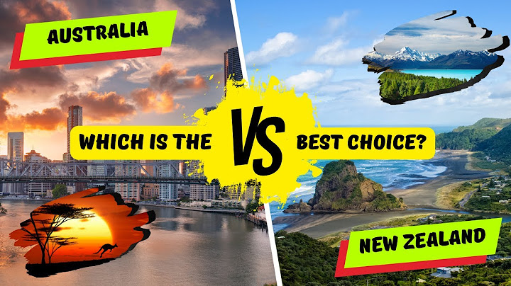 Australia vs. New Zealand: Which is the Best Country for Immigrants?