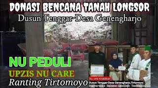 NU PEDULI || Donasi Bencana Tanah Longsor di Desa Genengharjo, Tirtomoyo