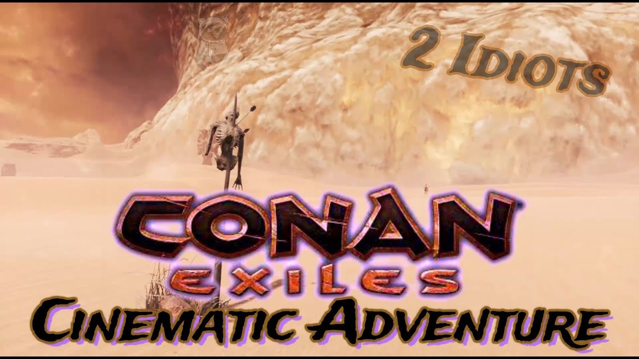 Conan Exiles Cinematic Gameplay 2021 ( Idiot Adventure ) #1