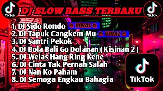 DJ SLOW BASS TERBARU 2023 || DJ VIRAL TIKTOK FULL BASS 🎵 DJ SIDO RONDO