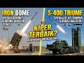IRON DOME VS S-400: SIAPA KIPER TERBAIK DI LANGIT DUNIA?