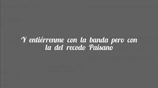 Entiérrenme Con La Banda- El Recodo Letras
