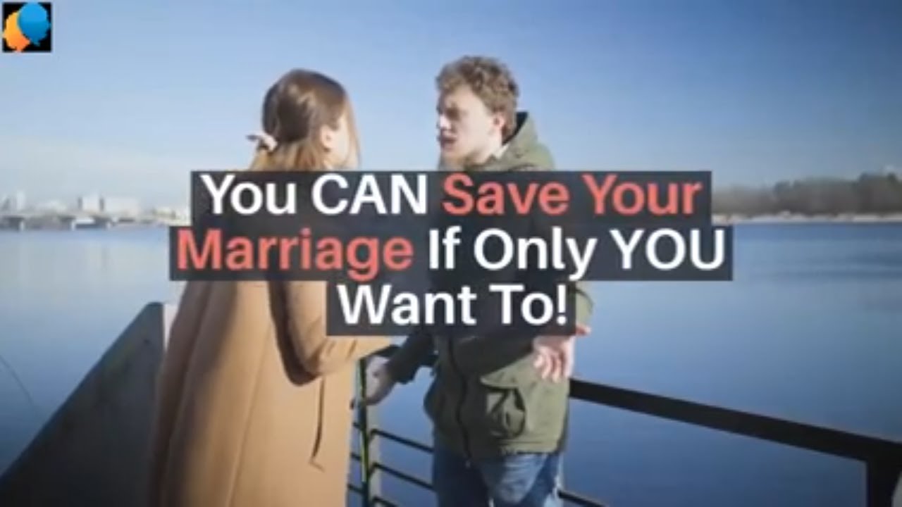 You CAN Save Your Marriage If Only YOU Want To! - YouTube