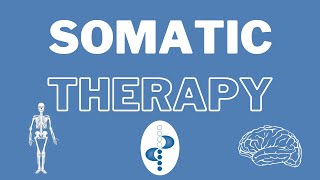What is somatic therapy and how is it used?
