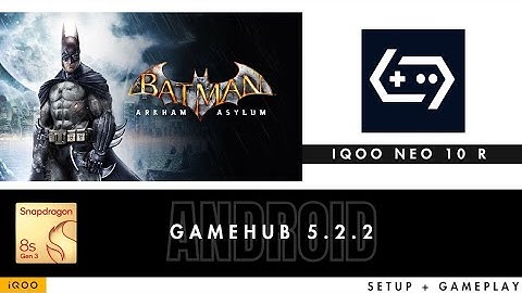 Batman arkham asylum on 8s gen 3 via Gamehub 5.2.2 on iQOO Neo 10 R ⚡