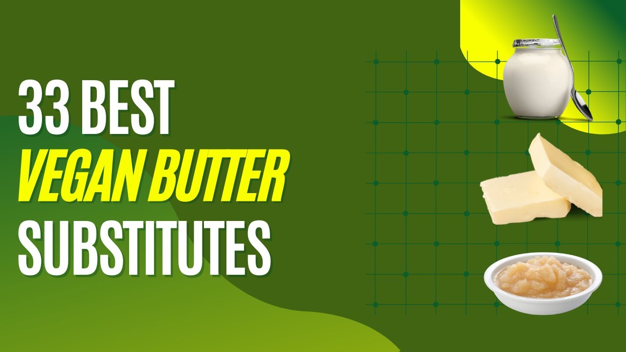 33 Vegan Butter Substitutes - Baking/ Cooking/ Spreading - YouTube