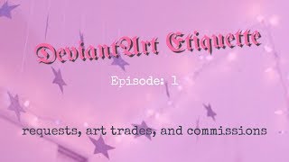DeviantArt Etiquette - Requests, Art Trades, and Commissions