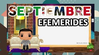 EFEMÉRIDES DE SEPTIEMBRE EN MEXICO Y EL MUNDO