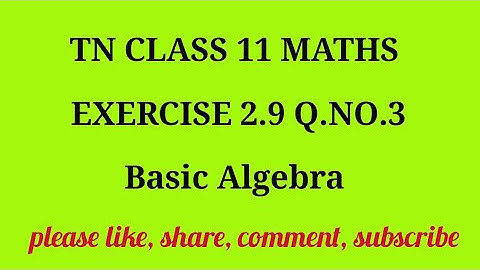 TN 11th Maths chapter 2 Basic Algebra exercise 2.9 question number 3