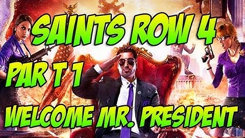 Saints Row 4 - PART 1 - Welcome Mr President - PLAYTHROUGH