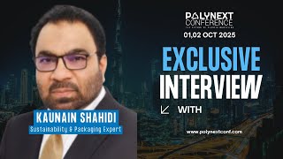 Exclusive Interview with Kaunain Shahidi | Sustainability & Packaging Expert | PolyNext Conference