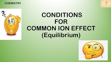 CONDITIONS FOR COMMON ION EFFECT | Equilibrium |JEE/NEET | by AS Sir
