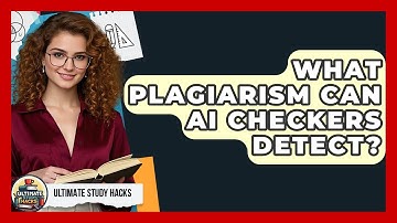 What Plagiarism Can AI Checkers Detect? - Ultimate Study Hacks