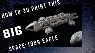 How to 3D print a Space 1999 Eagle