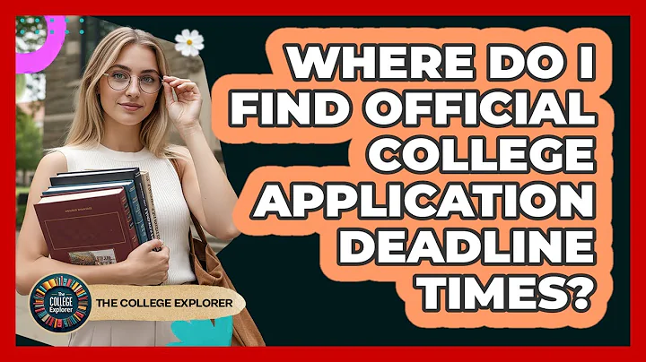 Where Do I Find Official College Application Deadline Times?
